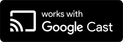 Works with Google Cast
